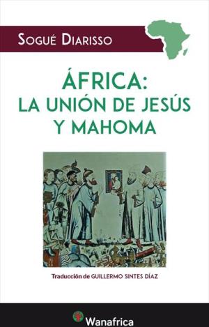 AFRICA LA UNION DE JESUS Y MAHOMA