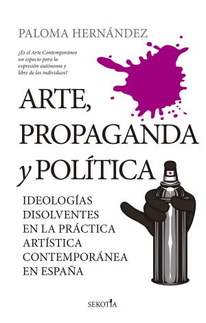 ARTE, PROPAGANDA Y POLÍTICA