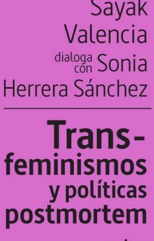 TRANS-FEMINISMOS Y POLITICAS POSTMORTEM