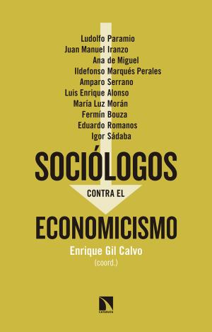 SOCIÓLOGOS CONTRA EL ECONOMICISMO