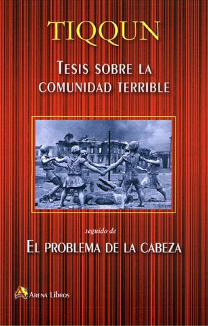 TESIS SOBRE LA COMUNIDAD TERRIBLE/EL PROBLEMA EN LA CABEZA