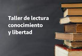 Taller de lectura Conocimiento y libertad