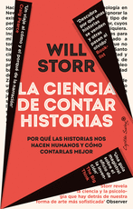 LA CIENCIA DE CONTAR HISTORIAS - STORR, WILL