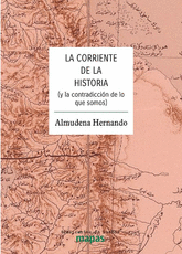 LA CORRIENTE DE LA HISTORIA - HERNANDO GONZALO, ALMUDENA... [ET AL.]