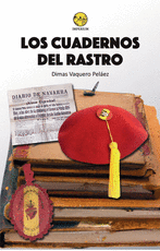 LOS CUADERNOS DEL RASTRO - VAQUERO PELAEZ, DIMAS