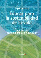 EDUCAR PARA LA SOSTENIBILIDAD DE LA VIDA - HERRERO LÓPEZ, YAYO