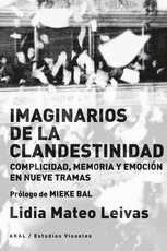 IMAGINARIOS DE LA CLANDESTINIDAD - MATEO LEIVAS, LIDIA