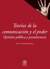 TEORÍAS DE LA COMUNICACIÓN Y EL PODER - SAMPEDRO BLANCO, VÍCTOR