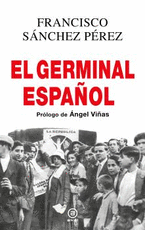 EL GERMINAL ESPAÑOL - SÁNCHEZ PÉREZ, FRANCISCO VIÑAS, ÁNGEL (PROLOGUISTA