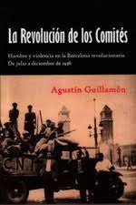 LA REVOLUCIÓN DE LOS COMITÉS - GUILLAMON, AGUSTÍ
