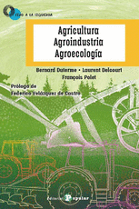 AGRICULTURA, AGROINDUSTRIA,  AGROECOLOGÍA - DUTERME, BERNARD