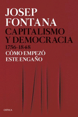 CAPITALISMO Y DEMOCRACIA 1756-1848 - FONTANA, JOSEP