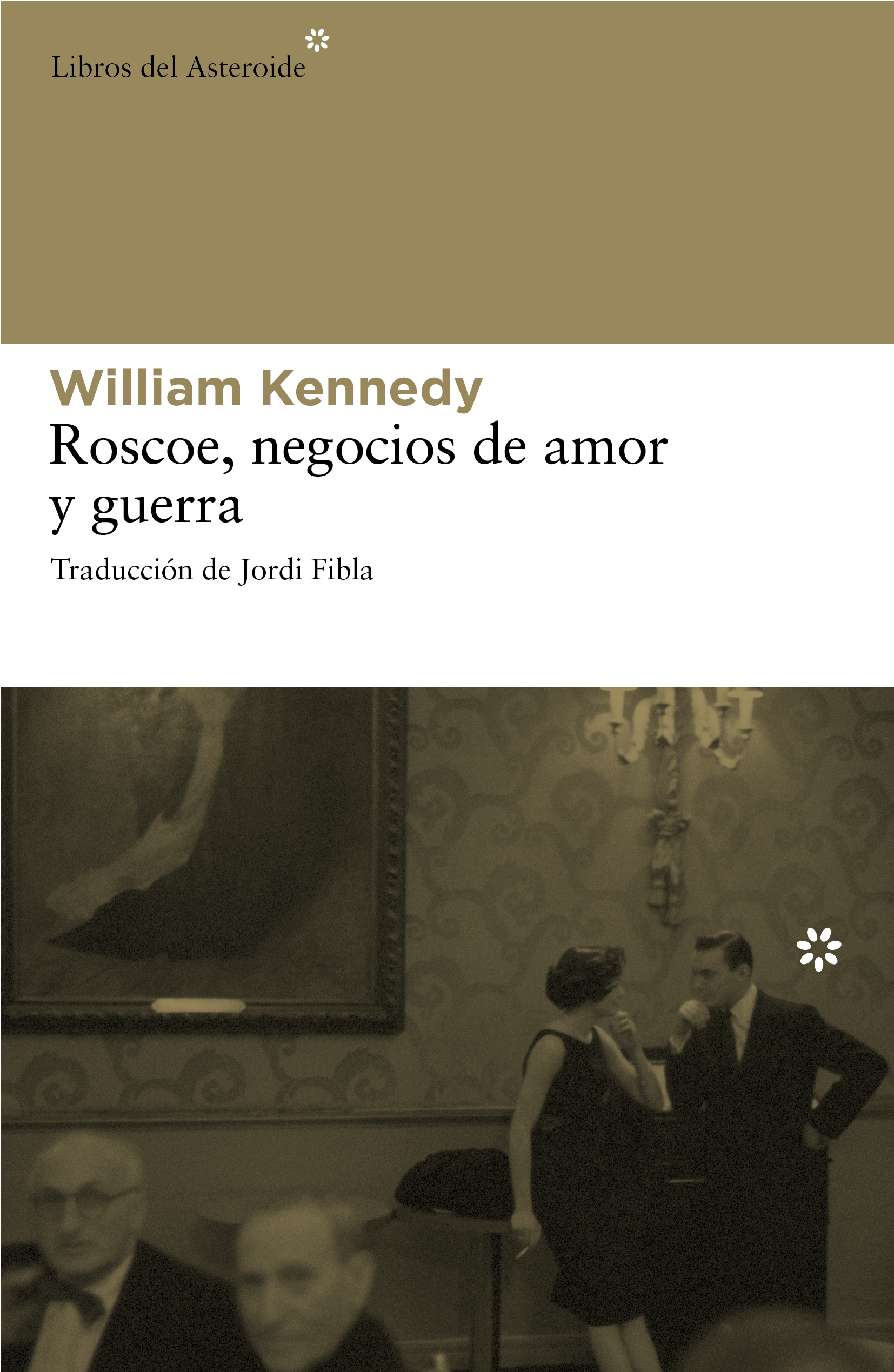 ROSCOE, NEGOCIOS DE AMOR Y GUERRA - KENNEDY, WILLIAM
