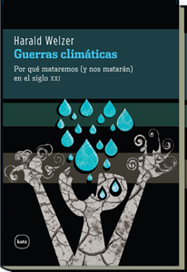 GUERRAS CLIMÁTICAS - WELZER, HARALD
