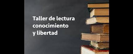 Taller de lectura Conocimiento y libertad