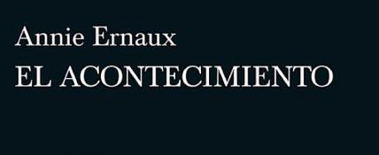 El acontecimiento de Annie Ernaux