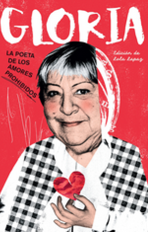 GLORIA. POETA DE LOS AMORES PROHIBIDOS
