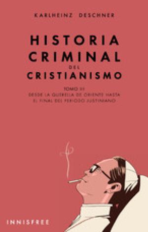 HISTORIA CRIMINAL DEL CRISTIANISMO TOMO III