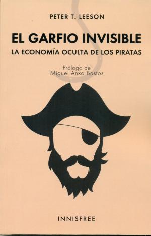 EL GARFIO INVISIBLE : LA ECONOMÍA OCULTA DE LOS PIRATAS