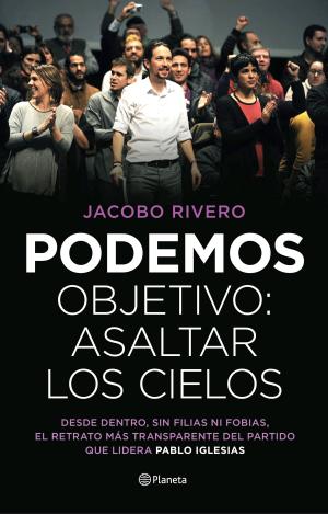 PODEMOS. OBJETIVO: ASALTAR LOS CIELOS