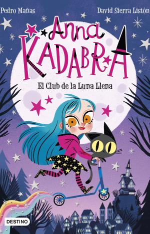 ANNA KADABRA 1. EL CLUB DE LA LUNA LLENA