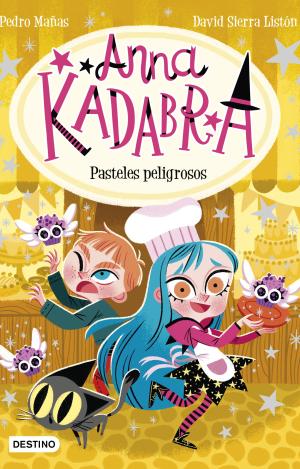 ANNA KADABRA 6. PASTELES PELIGROSOS