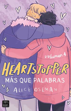 HEARTSTOPPER 4. MÁS QUE PALABRAS