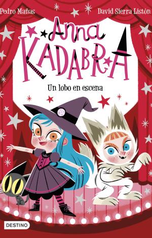 ANNA KADABRA 9. UN LOBO EN ESCENA