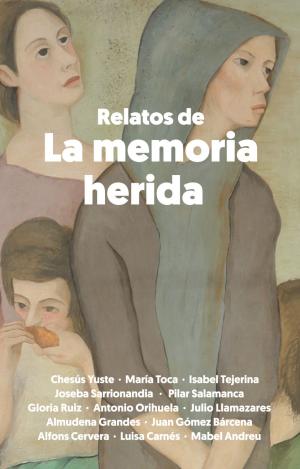 RELATOS DE LA MEMORIA HERIDA