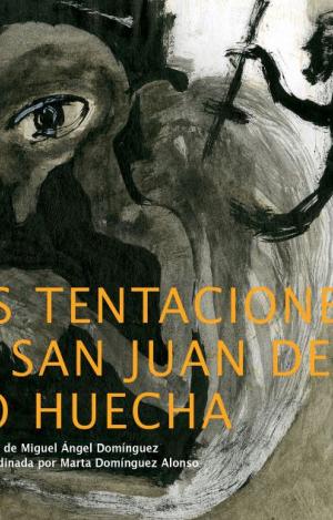 LAS TENTACIONES DE SAN JUAN DEL RÍO HUECHA