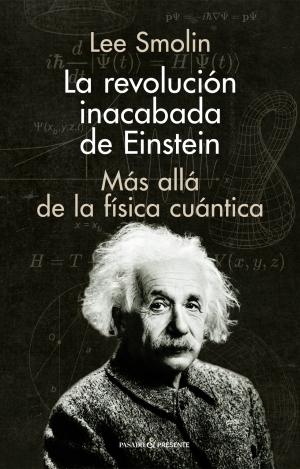 LA REVOLUCION INACABADA DE EINSTEIN