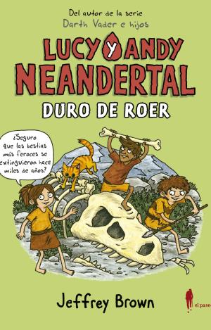 LUCY Y ANDY NEANDERTAL: DURO DE ROER