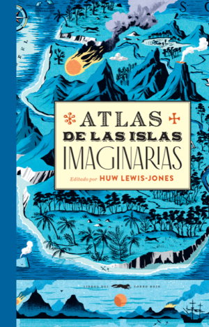 ATLAS DE LAS ISLAS IMAGINARIAS