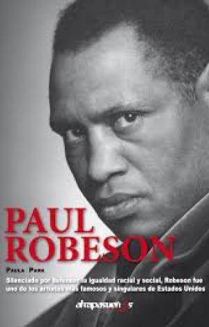 PAUL ROBESON. ARTISTA Y REVOLUCIONARIO