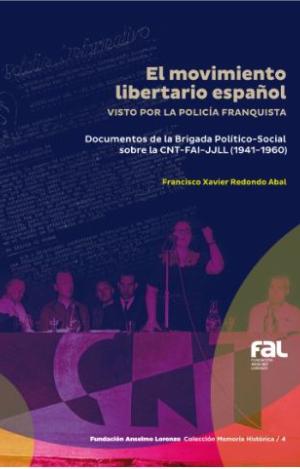 EL MOVIMIENTO LIBERTARIO ESPAÑOL VISTO POR LA POLICÍA FRANQUISTA