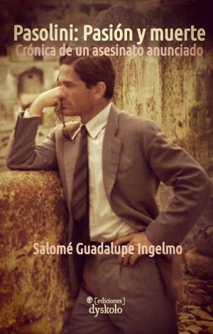 PASOLINI: PASIÓN Y MUERTE