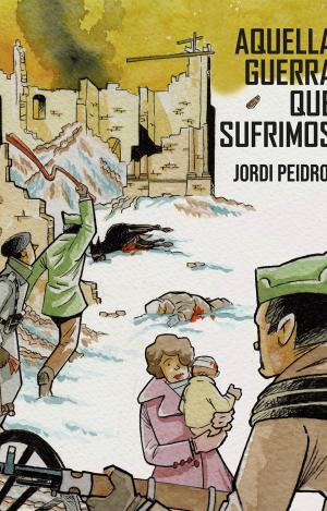 AQUELLA GUERRA QUE SUFRIMOS