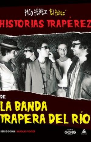 HISTORIAS TRAPEREZ DE LA BANDA TRAPERA DEL RIO