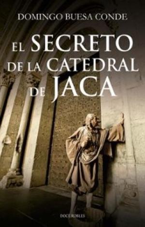 EL SECRETO DE LA CATEDRAL DE JACA