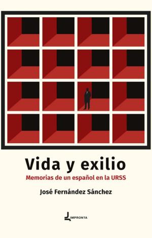 VIDA Y EXILIO. MEMORIAS DE UN ESPAÑOL EN LA URSS