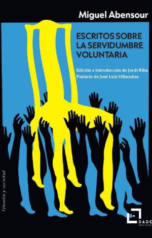 ESCRITOS SOBRE LA SERVIDUMBRE VOLUNTARIA
