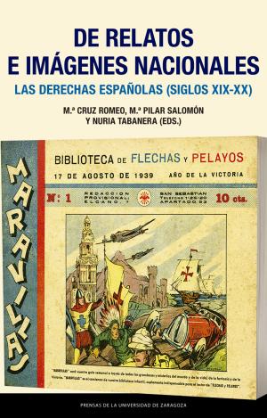 DE RELATOS E IMÁGENES NACIONALES. LAS DERECHAS ESPAÑOLAS (SIGLOS XIX-XX)