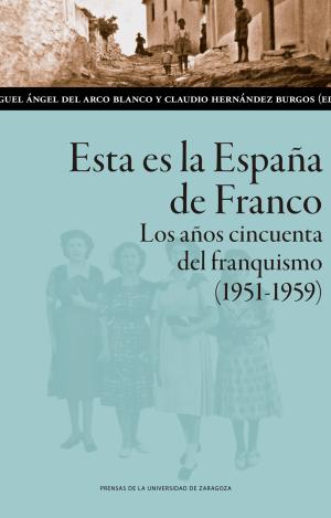 ESTA ES LA ESPAÑA DE FRANCO. LOS AÑOS CINCUENTA DEL FRANQUISMO (1951-1959)