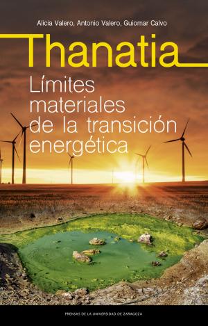 THANATIA. LÍMITES MATERIALES DE LA TRANSICIÓN ENERGÉTICA