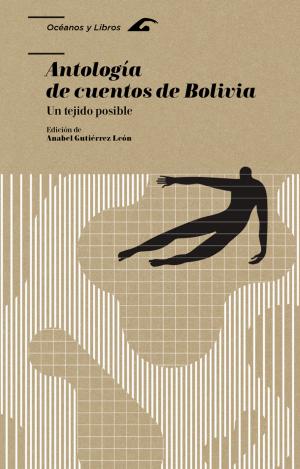 ANTOLOGÍA DE CUENTOS DE BOLIVIA