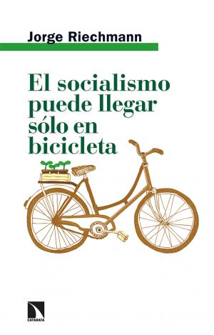 EL SOCIALISMO PUEDE LLEGAR SÓLO EN BICICLETA