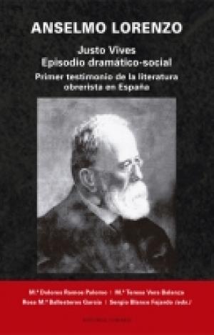 ANSELMO LORENZO. JUSTO VIVES. EPISODIO DRAMÁTICO-SOCIAL