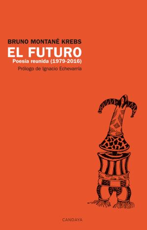 EL FUTURO. POESÍA REUNIDA (1979-2016)