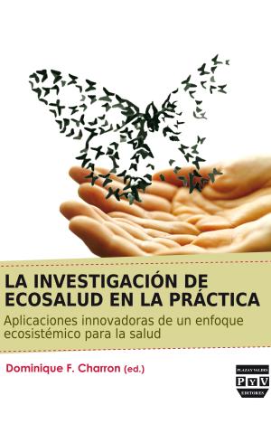 LA INVESTIGACIÓN DE ECOSALUD EN LA PRÁCTICA