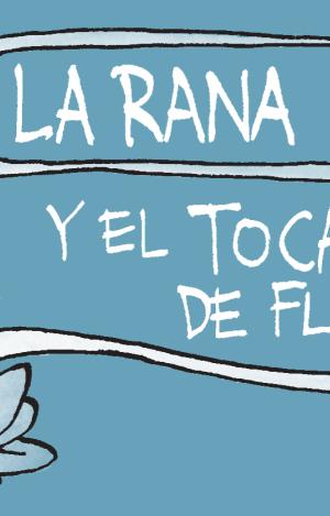 LA RANA Y EL TOCADO DE FLORES